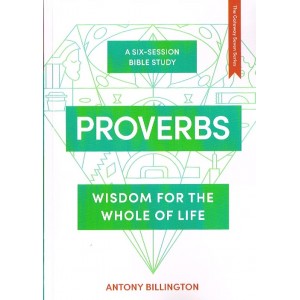 The Gateway Seven Series: Proverbs, Wisdom For The Whole Of Life by Antony Billington